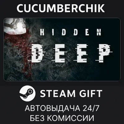 Hidden Deep STEAM GIFT AUTO RU+МИР - irongamers.ru