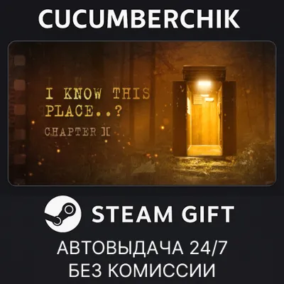 I Know This Place..? (chapter II) STEAM GIFT AUTO RU+МИР - irongamers.ru