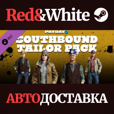 PAYDAY 2: Southbound Tailor Pack DLC * STEAM RU - irongamers.ru