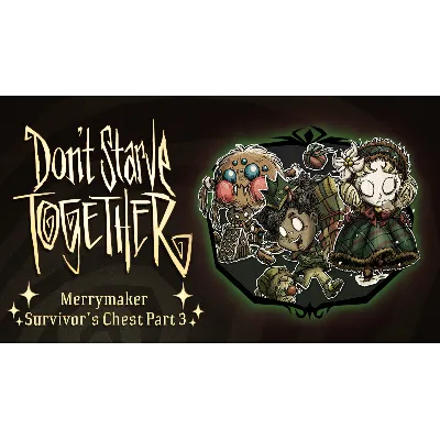 Don&acute;t Starve Together: Merrymaker Survivors Chest, Part - irongamers.ru