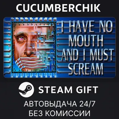 I Have No Mouth and I Must Scream STEAM GIFT AUTO RU+МИР - irongamers.ru