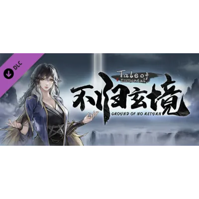 Tale of Immortal - Ground of No Return DLC - irongamers.ru