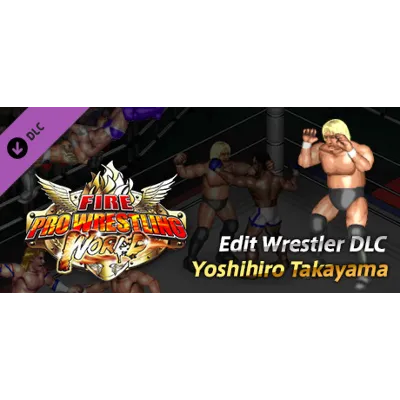 Fire Pro Wrestling World - Yoshihiro Takayama Charity D - irongamers.ru