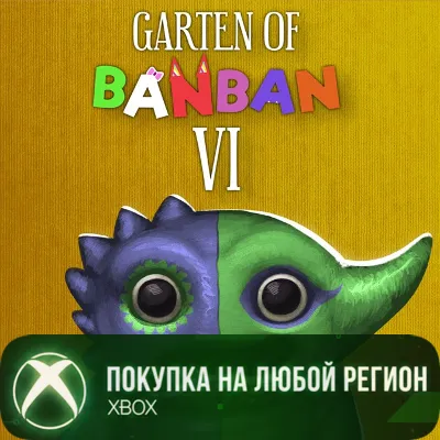 Garten of Banban 6 XBOX На Любой Регион - irongamers.ru