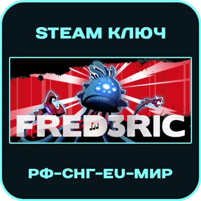 Fred3ric - РФ-СНГ-EU-МИР - Steam Ключ - irongamers.ru