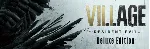 Resident Evil Village Deluxe - Steam Access OFFLINE
