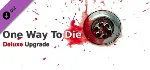 One Way To Die: Deluxe Upgrade (Steam KEY Region Free) - irongamers.ru