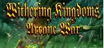 Withering Kingdom: Arcane War (Steam Key / Region Free)