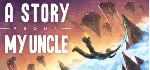 A Story About My Uncle (Steam key) + Скидки - irongamers.ru