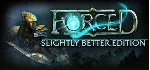 FORCED: Slightly Better Edition (steam gift, russia) - irongamers.ru
