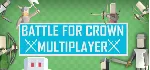 Battle For Crown: Multiplayer (Steam key/Region free)