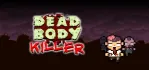 Dead Body Killer (Steam key/Region free) - irongamers.ru