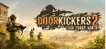 Door Kickers 2: Task Force North - Steam Access OFFLINE