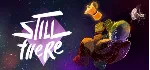 Still There  (Steam Key/Region Free)