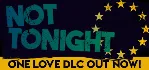 Not Tonight  (Steam Key/Region Free)