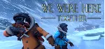 We Were Here Together (Steam Key Region Free)