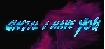 Until I Have You (Steam Key/Region Free)