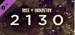 🔥 Rise of Industry: 2130 [Steam CD Key]