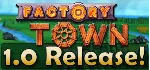 Factory Town - Steam общий оффлайн без активаторов - irongamers.ru