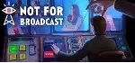 Not For Broadcast - общий оффлайн без активаторов - irongamers.ru
