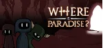 Where is Paradise ? STEAM KEY REGION FREE GLOBAL ROW - irongamers.ru
