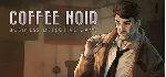 Coffee Noir - Business Detective Game 💎 АВТОДОСТАВКА STEAM GLOBAL МГНОВЕННО ЛИЦЕНЗИЯ