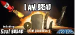 I am Bread АВТОДОСТАВКА STEAM GIFT РОССИЯ - irongamers.ru