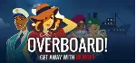 Overboard! АВТОДОСТАВКА STEAM GIFT РОССИЯ - irongamers.ru