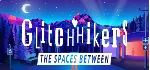 Glitchhikers: The Spaces Between STEAM GIFT РОССИЯ - irongamers.ru