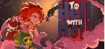 To Hell with Hell АВТОДОСТАВКА STEAM GLOBAL МГНОВЕННО ЛИЦЕНЗИЯ - irongamers.ru