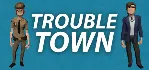 Trouble Town STEAM KEY REGION FREE GLOBAL ROW + - irongamers.ru