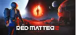 Red Matter 2 - STEAM GIFT РОССИЯ - irongamers.ru