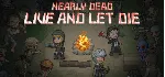 Nearly Dead - Live and Let Die💎 АВТОДОСТАВКА STEAM GLOBAL МГНОВЕННО ЛИЦЕНЗИЯ