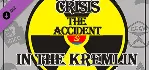 Crisis in the Kremlin: The Accident 💎 DLC STEAM РОССИЯ