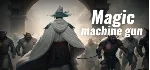 Magic Machine Gun STEAM KEY REGION FREE GLOBAL ROW