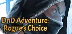 DnD Adventure: Rogue&acute;s Choice | Steam РУ+UA+KZ+СНГ - irongamers.ru