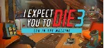 I Expect You To Die 3: Cog in the Machine 💎 АВТОДОСТАВКА STEAM GLOBAL МГНОВЕННО ЛИЦЕ