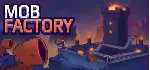 Mob Factory 💎 АВТОДОСТАВКА STEAM GLOBAL МГНОВЕННО ЛИЦЕНЗИЯ