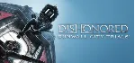 ⚫ Dishonored Complete Collection (10 в 1) Steam Ключ