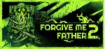 Forgive Me Father 2 (Steam Ключ / РФ + СНГ)