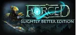 🔑 FORCED: Slightly Better Edition 🔑 Ключ STEAM, МИР