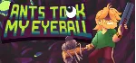 Ants Took My Eyeball 💎 АВТОДОСТАВКА STEAM GLOBAL МГНОВЕННО ЛИЦЕНЗИЯ