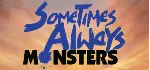 Sometimes Always Monsters 💎 АВТОДОСТАВКА STEAM GLOBAL МГНОВЕННО ЛИЦЕНЗИЯ