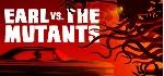 Earl vs. the Mutants АВТОДОСТАВКА STEAM GIFT РОССИЯ - irongamers.ru
