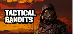 TACTICAL BANDITS 💎 АВТОДОСТАВКА STEAM GLOBAL МГНОВЕННО ЛИЦЕНЗИЯ