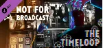 Not For Broadcast: The Timeloop DLC - STEAM RU