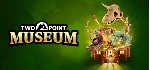Two Point Museum - STEAM GIFT РОССИЯ