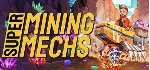 Super Mining Mechs - STEAM GIFT РОССИЯ - irongamers.ru