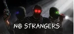 NO STRANGERS * STEAM РОССИЯ ⚡ АВТОДОСТАВКА 💳 0% КАРТЫ