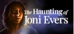 The Haunting of Joni Evers - STEAM GIFT РОССИЯ